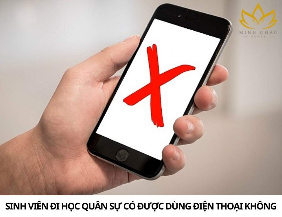 ​​​​​​​Sinh Viên Đi Học Quân Sự Có Được Dùng Điện Thoại Không?