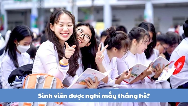 Liệu sinh viên có được nghỉ hè không và nghỉ hè trong bao lâu?