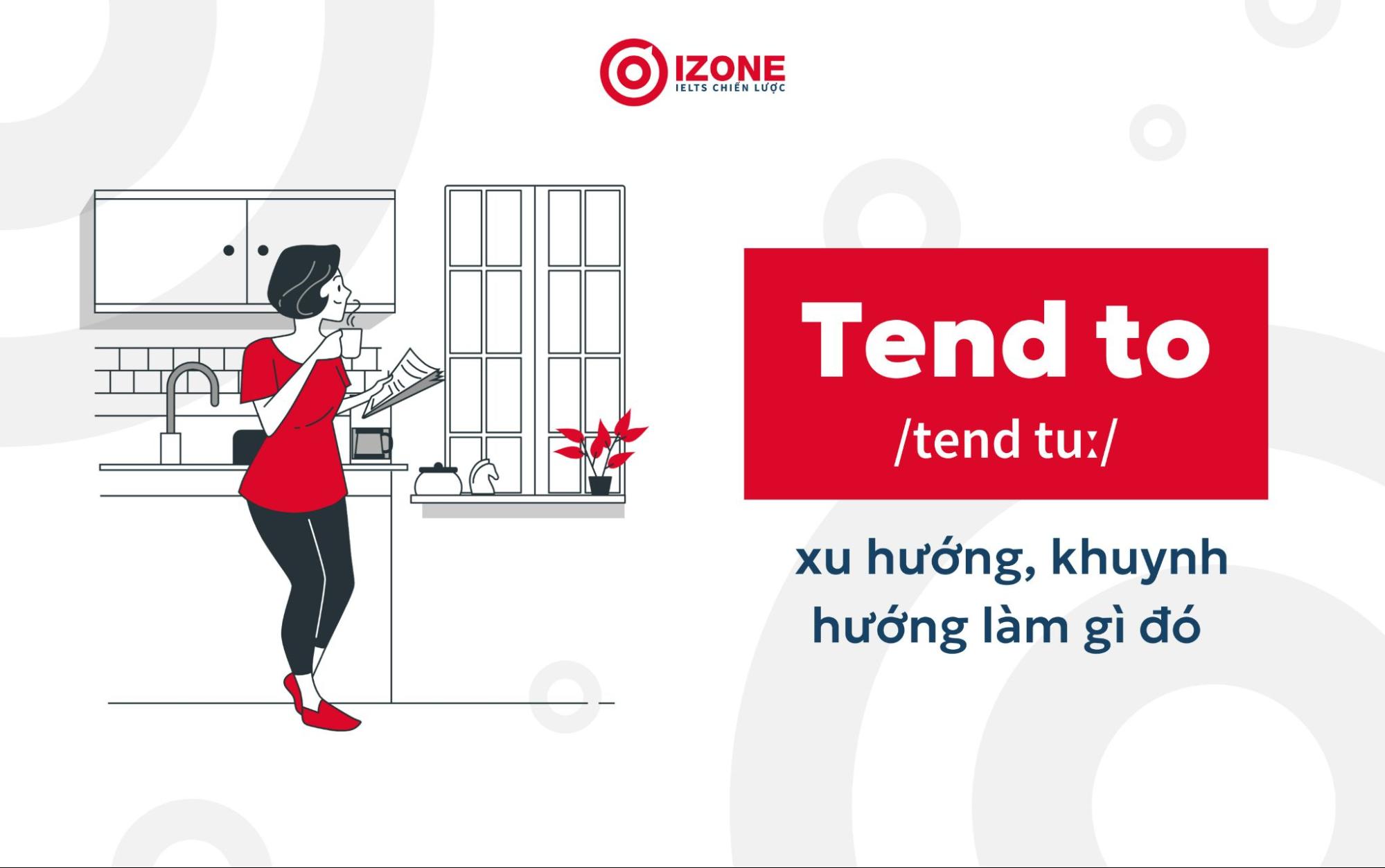 Tend to là gì? Làm chủ cấu trúc Tend to chỉ với 5 phút